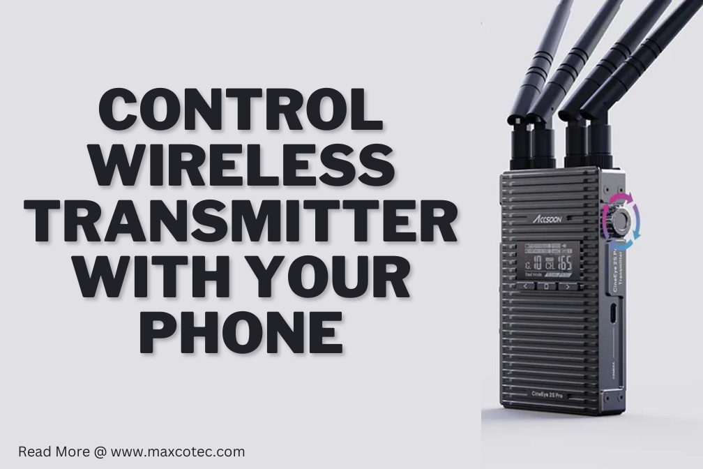 control wirless video transmitter with your phone