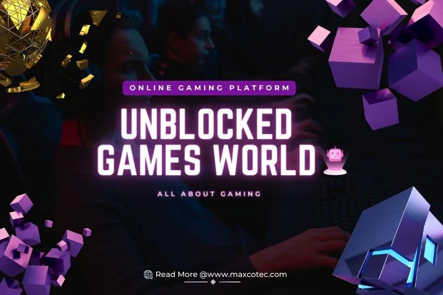 Unblocked Games World - Play Free Unblocked Games for Fun - MaxcoTec